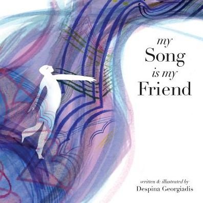 Cover for Despina Georgiadis · My Song is My Friend (Paperback Bog) (2014)