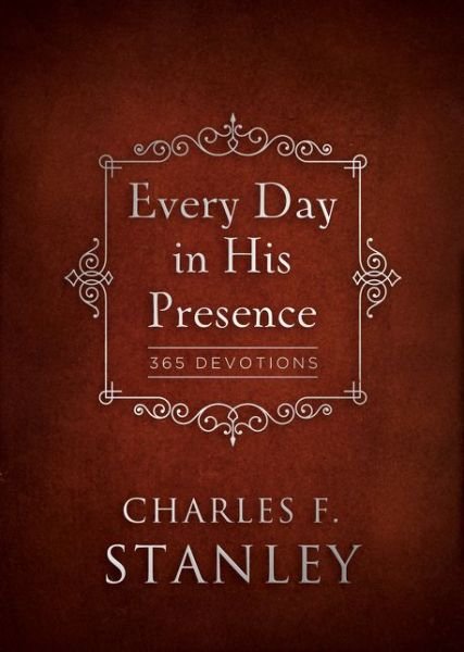 Cover for Charles F. Stanley · Every Day in His Presence: 365 Devotions - Devotionals from Charles F. Stanley (Hardcover Book) (2014)