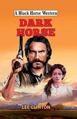 Cover for Lee Clinton · Dark Horse - A Black Horse Western (Gebundenes Buch) (2019)