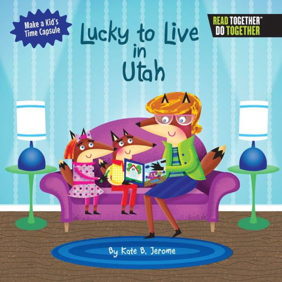 Cover for Kate B. Jerome · Lucky to Live in Utah (Hardcover Book) (2017)