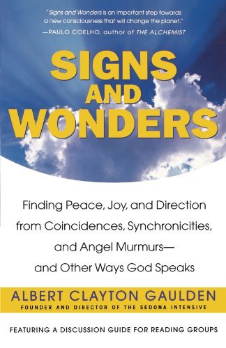 Cover for Albert Clayton Gaulden · Signs and Wonders: Finding Peace, Joy, and Direction from Coincidences, Synchronicities, and Angel Murmurs--and Other Ways God Speaks (Paperback Book) [Reprint edition] (2005)