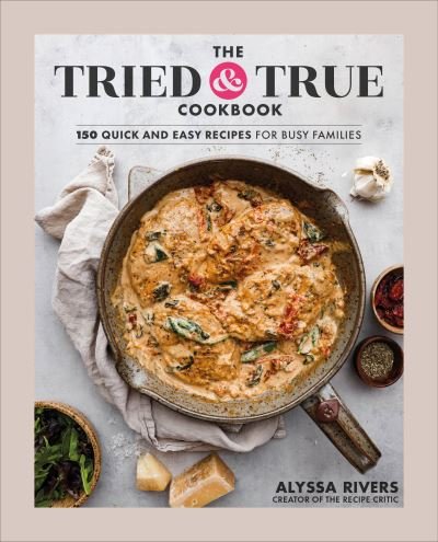 Cover for Author Alyssa Rivers · The Tried &amp; True Cookbook (Inbunden Bok) (2024)