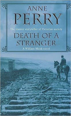 Cover for Anne Perry · Death of a Stranger (William Monk Mystery, Book 13): A dark journey into the seedy underbelly of Victorian society - William Monk Mystery (Paperback Bog) (2003)