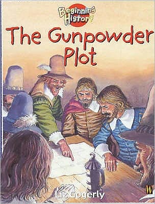 Cover for Liz Gogerly · Beginning History: The Gunpowder Plot - Beginning History (Paperback Book) (2003)