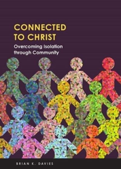Cover for Brian Davies · Connected to Christ: Overcoming Isolation Through Community (Pocketbok) (2021)
