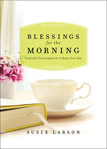 Cover for Susie Larson · Blessings for the Morning (Hardcover Book) (2014)