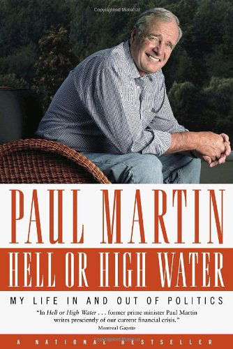 Hell or High Water: My Life in and out of Politics - Paul Martin - Książki - McClelland & Stewart Inc. - 9780771056932 - 27 października 2009