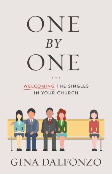 Cover for Gina Dalfonzo · One by One: Welcoming the Singles in Your Church (Paperback Book) (2017)