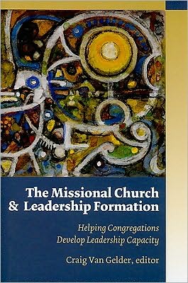 Cover for Craig Van Gelder · Missional Church and Leadership Formation: Helping Congregations Develop Leadership Capacity (Paperback Book) (2009)