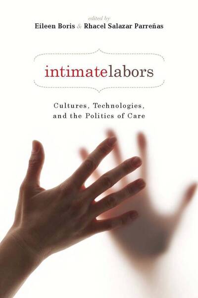 Cover for Eileen Boris · Intimate Labors: Cultures, Technologies, and the Politics of Care (Paperback Book) (2010)