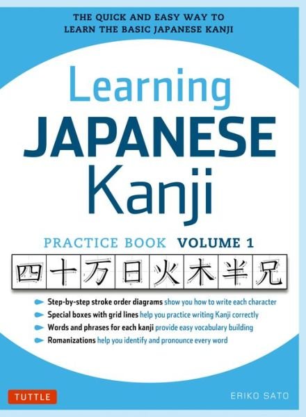 Cover for Sato, Eriko, Ph.D. · Learning Japanese Kanji Practice Book Volume 1: (JLPT Level N5 &amp; AP Exam) The Quick and Easy Way to Learn the Basic Japanese Kanji (Taschenbuch) [2nd edition] (2015)