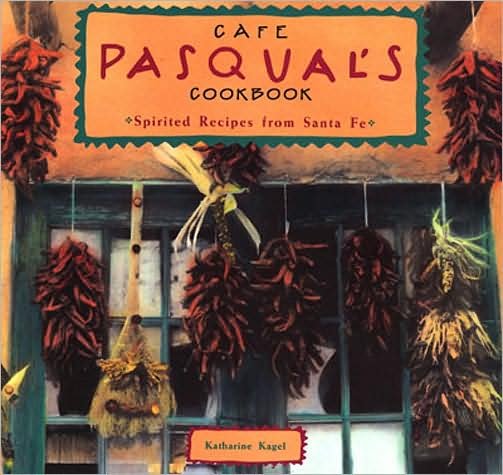 Cafe Pasqual's cookbook - Katharine Kagel - Kirjat - Chronicle Books - 9780811802932 - keskiviikko 1. syyskuuta 1993
