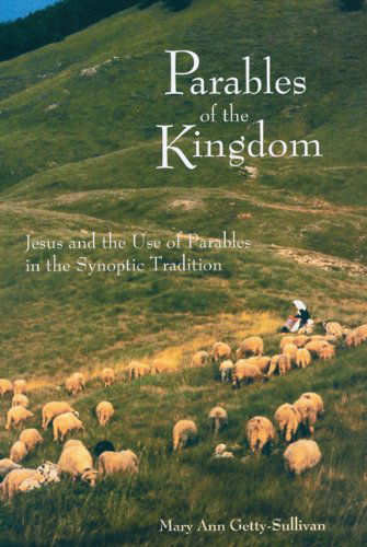 Cover for Mary Ann Getty-sullivan · Parables of the Kingdom: Jesus and the Use of Parables in the Synoptic Tradition (Paperback Book) (2007)