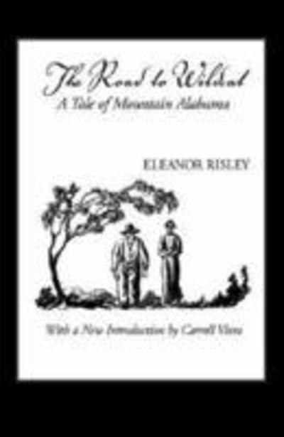 Cover for Eleanor Risley · The Road to Wildcat: A Tale of Mountain Alabama (Paperback Book) (2004)