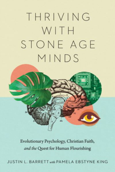 Cover for Justin L. Barrett · Thriving with Stone Age Minds – Evolutionary Psychology, Christian Faith, and the Quest for Human Flourishing (Paperback Bog) (2021)