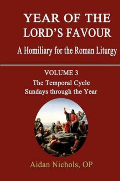 Cover for Aidan Nichols · Year of the Lord's Favour: A Homily for the Roman Liturgy (Temporal Cycle: Sundays Through the Year) (Paperback Book) (2012)