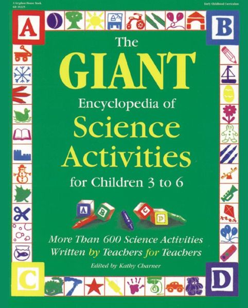 The Giant Encyclopedia of Science Activities for Children 3 to 6 - Kathy Charner - Books - Gryphon House - 9780876591932 - September 1, 1998