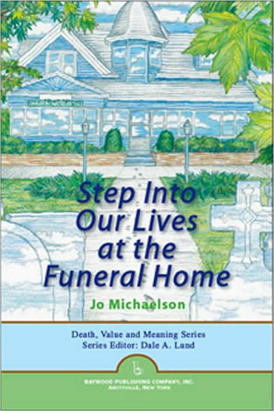 Cover for Jo Michaelson · Step into Our Lives at the Funeral Home - Death, Value and Meaning Series (Hardcover Book) (2010)