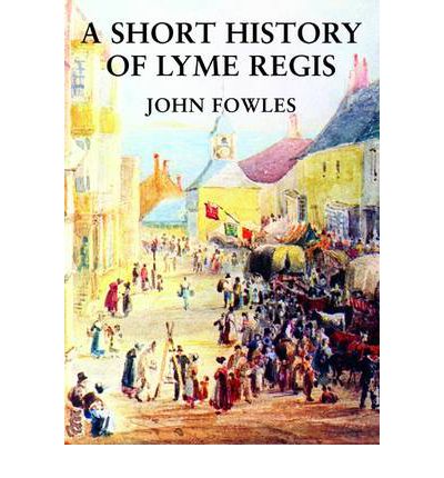 A Short History of Lyme Regis - John Fowles - Livros - The Dovecote Press - 9780946159932 - 5 de outubro de 1991