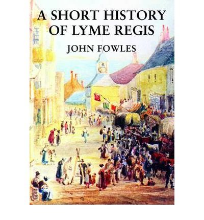 A Short History of Lyme Regis - John Fowles - Books - The Dovecote Press - 9780946159932 - October 5, 1991