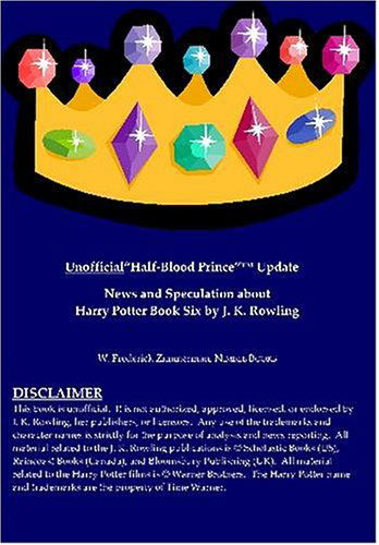 Unofficial "Half-blood Prince" Update: News and Speculation About Harry Potter Book Six by J. K. Rowling - W. Frederick Zimmerman - Books - Nimble Books - 9780975447932 - October 1, 2004