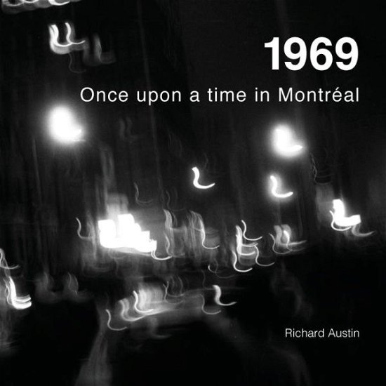Cover for Richard Austin · 1969: Once Upon a Time in Montreal (Taschenbuch) (2014)