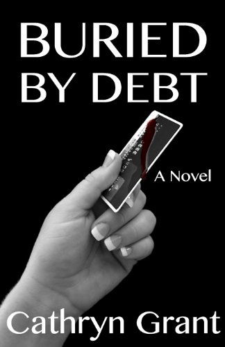 Cover for Cathryn Grant · Buried by Debt (Paperback Book) (2013)