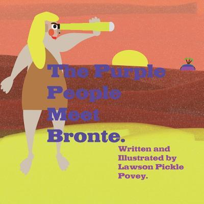 Cover for Mr Lawson Pickle Povey · The Purple People meet Bronte. (Paperback Book) (2016)