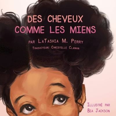 Cover for Latashia M Perry · Des Cheveux Comme Les Miens (Paperback Book) (2016)