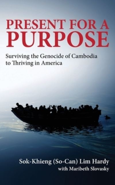 Cover for Sok-Khieng (So Can) Hardy · Present for a Purpose : Surviving the Genocide of Cambodia to Thriving in America (Paperback Book) (2021)