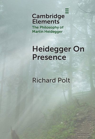 Cover for Polt, Richard (Xavier University) · Heidegger on Presence - Elements in the Philosophy of Martin Heidegger (Hardcover Book) (2025)