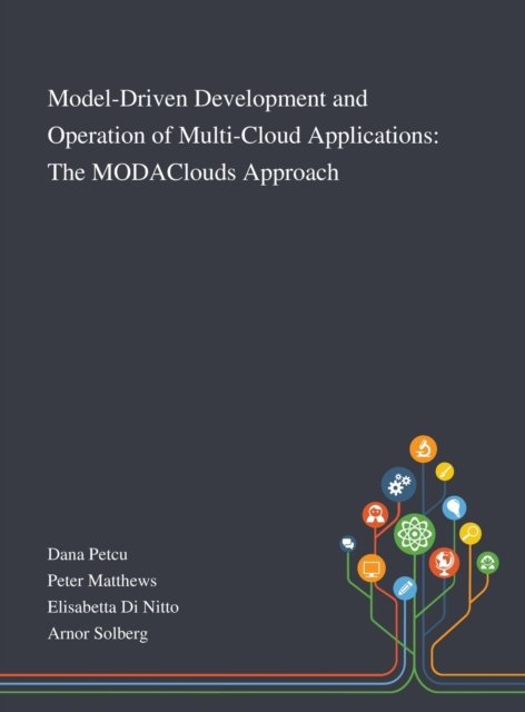Cover for Dana Petcu · Model-Driven Development and Operation of Multi-Cloud Applications (Hardcover Book) (2020)