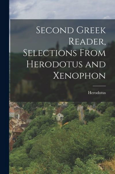 Cover for Herodotus · Second Greek Reader, Selections from Herodotus and Xenophon (Bok) (2022)