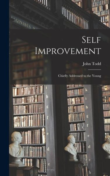 Cover for John Todd · Self Improvement; Chiefly Addressed to the Young (Buch) (2022)