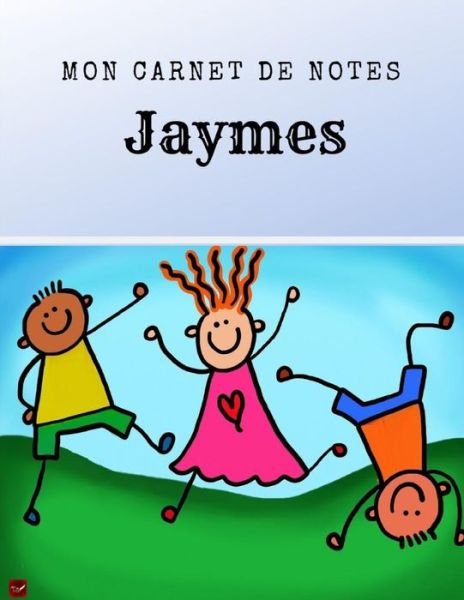 Cover for Just Be Free · Mon Carnet de Notes - Jaymes (Paperback Bog) (2019)