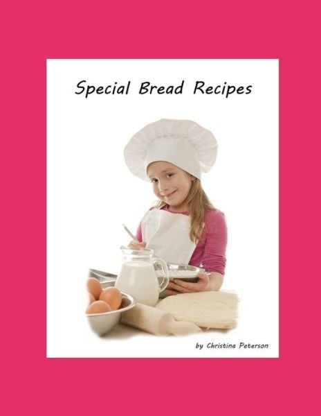 Cover for Christina Peterson · Special Bread Recipes (Paperback Book) (2019)
