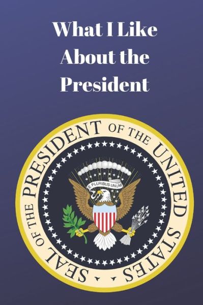 Cover for Lisa Chase · What I Like About The President (Paperback Book) (2019)