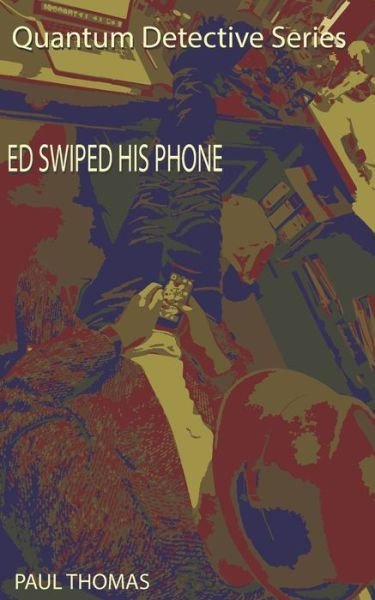 Cover for Paul Thomas · Ed Swiped his Phone (Paperback Book) (2019)