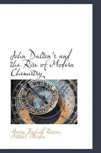 Cover for Henry Enfield Roscoe · John Dalton's and the Rise of Modern Chemistry (Paperback Book) (2009)