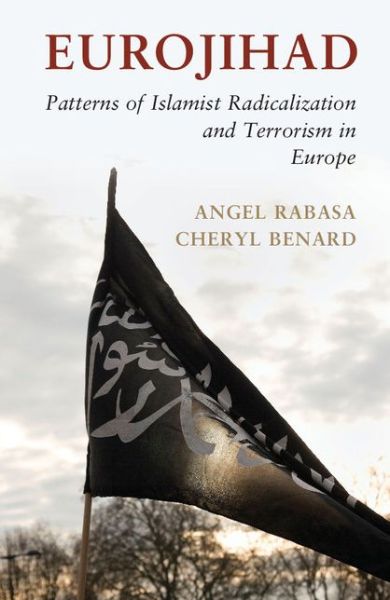 Cover for Angel Rabasa · Eurojihad: Patterns of Islamist Radicalization and Terrorism in Europe (Hardcover Book) (2014)