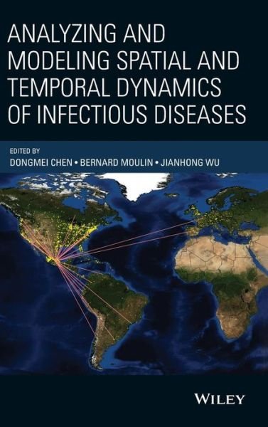 Cover for D Chen · Analyzing and Modeling Spatial and Temporal Dynamics of Infectious Diseases (Innbunden bok) (2015)