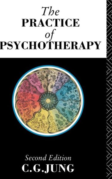 The Practice of Psychotherapy: Second Edition - Collected Works of C. G. Jung - C.G. Jung - Kirjat - Taylor & Francis Ltd - 9781138135932 - maanantai 1. helmikuuta 2016