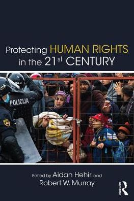 Cover for Aidan Hehir · Protecting Human Rights in the 21st Century - Routledge Studies in Intervention and Statebuilding (Paperback Book) (2017)