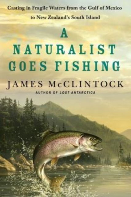 Cover for James Mcclintock · A Naturalist Goes Fishing (Paperback Book) (2015)