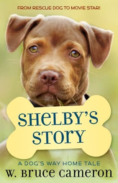 Shelby's Story: A Puppy Tale - A Puppy Tale - W. Bruce Cameron - Bücher - Tor Publishing Group - 9781250301932 - 14. Juli 2020