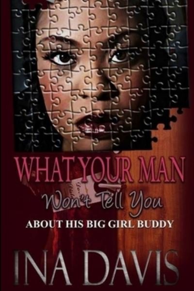 Cover for Ina Davis · What Your Man Won't Tell You about His Big Girl Buddy (Buch) (2011)