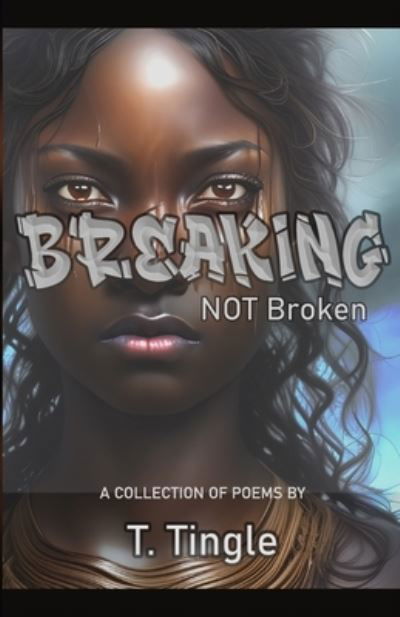 Cover for Tyra Tingle · Breaking Not Broken (Bog) (2023)