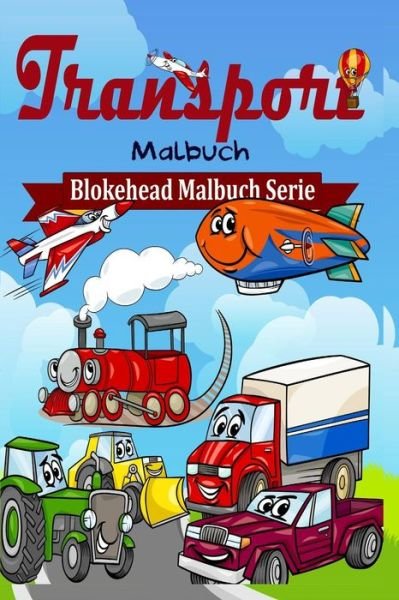 Cover for Die Blokehead · Transport Malbuch (Paperback Book) (2020)