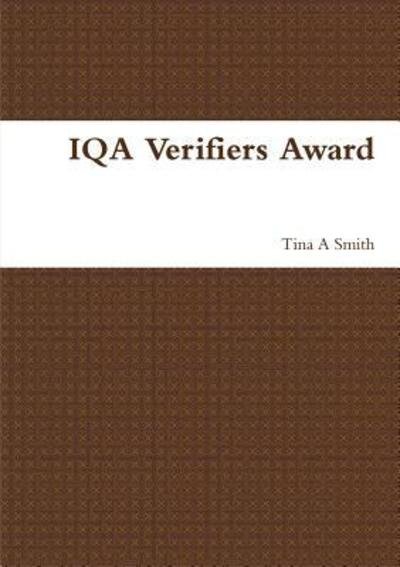 Cover for Tina A Smith · Iqa Verifiers Award (Paperback Book) (2016)