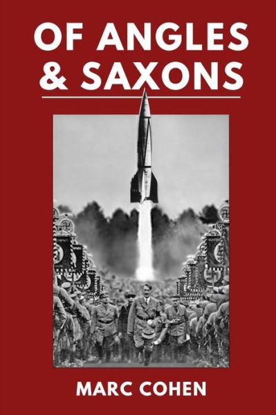 Of Angles & Saxons - Marc Cohen - Books - Lulu.com - 9781329896932 - February 11, 2016